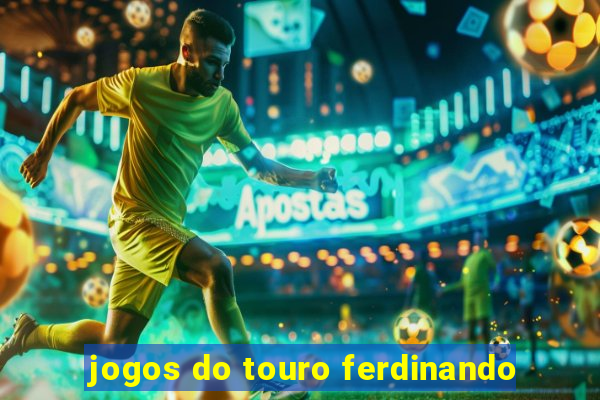 jogos do touro ferdinando